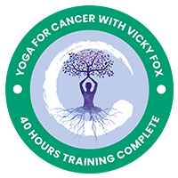 Yoga for Cancer with Vicky Fox — 40 hours training complete